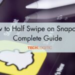 How to Half Swipe on Snapchat: Complete Guide