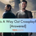 Is A Way Out Crossplay? [Answered]