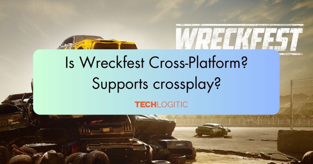 Is Wreckfest Cross-Platform? Supports crossplay?